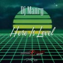 Dj Manry - Here Is Level (Original Mix)
