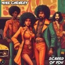 Mike Chenery - Scared Of You (Original Mix)