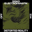 Sisko Electrofanatik - Distorted Reality (Extended Mix)