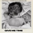 RATIONAL & There Is No One But Me - GIVE ME TIME