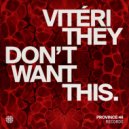 VITÉRI - THEY DON\'T WANT THIS. (Extended Mix)