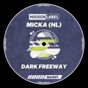 Micka (NL) - Dark Freeway (Original Mix)