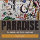 DJ Snake & Bipolar Sunshine - Paradise (DJ Lorin Remix)