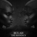 Bulah - The Maniac