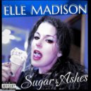 Elle Madison - Sugar & Ashes ()
