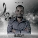 Mighty K - Dance to Honor (Original Mix)