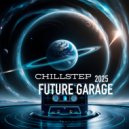 T o l l - CHILLSTEP & FUTURE GARAGE # 3 @ 2025 ()