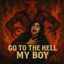 DJ Marco Leiva - Go To The Hell My Boy ()