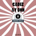 Cadiz - Ay Ohh (Original Mix Edit)