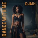 DJMH - Dance With Me (Club Mix)