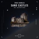 Space Bubbles - Sand Castles (Jon Stripe Remix)