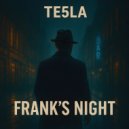 Te5la - Frank's Night
