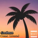 Goodman - Come Around (Original Mix)