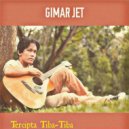 Gimar Jet - Tercipta Tiba Tiba