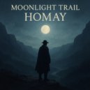 Moonlight Trail - Homay ()