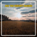 Syahrul - Aku Tak Berarti Bagimu ()