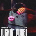 Amazeer & Ketety - Fuckin\' Purse (Sped Up)