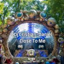 CDj Cristian-Daniel - Close To Me (Original Mix)