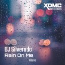 DJ Silverado - Rain On Me ()