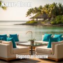 Nature Bloom - Fragments of Tomorrow (Original Mix)