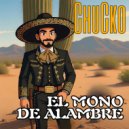 Chucko - El Mono De Alambre (Original Mix)