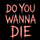 Chris Kusher - Do You Wanna Die
