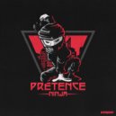 Pretence - Ninja (Original Mix)