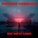 Machine Command - Die Rote Linie (Original Mix)