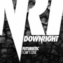 Fvturistic - I Can\'t Lose (Original Mix)