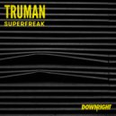 Truman - Superfreak