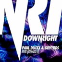 Paul Dluxx & GRVYRDS - MYB (Right-O Remix)