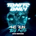 Tonite Only - We Run the Night 2016 (Kuga Remix)