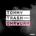 Tommy Trash - Ohrwurm