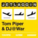 Tom Piper & DJ@War - Jetlaggin (Original Mix)