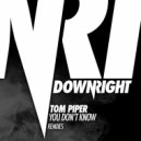 Tom Piper - You Don\'t Know (Dylan Sanders Remix)