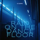 E-COSMIC - Raid on the Dancefloor