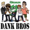 The Gremlin - Dank Bros