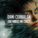 Dani Corbalan - She Makes Me Crazy (Original Mix)