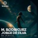 M. Rodriguez, Jorge De Silva - No Gravity (Radio Edit)