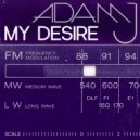 DJ Adam J - My Desire ()