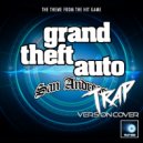 Trap Geek - Grand Theft Auto: San Andreas Main Theme (From \