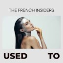 The French Insiders - Used to (Original Mix)