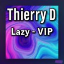 Thierry D - LAZY (VIP)