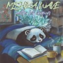 Mishka Wave - Good Morning ()