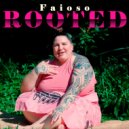 Faioso - Rooted ()