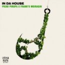Piero Pirupa x Frank\'O Moiragh - In Da House (Extended Mix)