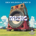 Dex Wilson & Joey D. - Music (Original Mix)