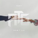 VEKY - Don\'t Go (Original Mix)