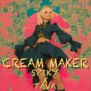 SPIKY, Tava - Cream Maker (Original Mix)