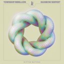 Township Rebellion - Rainbow Serpent (Original Mix)